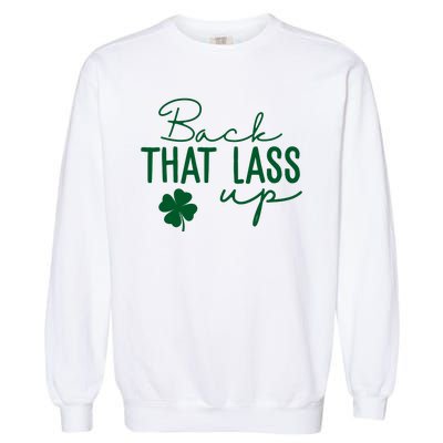 Back That Lass Up Funny St Patricks Day Offensive Garment-Dyed Sweatshirt