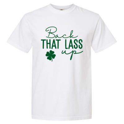 Back That Lass Up Funny St Patricks Day Offensive Garment-Dyed Heavyweight T-Shirt