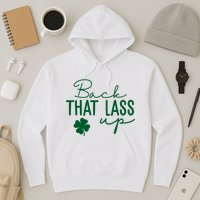 Back That Lass Up Funny St Patricks Day Offensive Hoodie