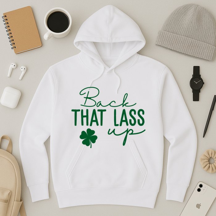 Back That Lass Up Funny St Patricks Day Offensive Hoodie