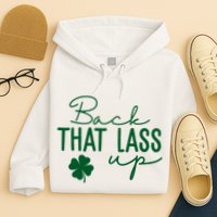 Back That Lass Up Funny St Patricks Day Offensive Hoodie