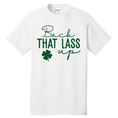 Back That Lass Up Funny St Patricks Day Offensive Tall T-Shirt