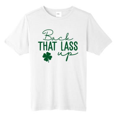 Back That Lass Up Funny St Patricks Day Offensive Tall Fusion ChromaSoft Performance T-Shirt