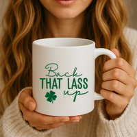 Back That Lass Up Funny St Patricks Day Offensive Mug
