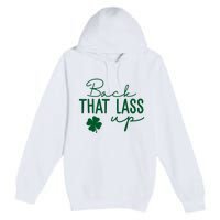 Back That Lass Up Funny St Patricks Day Offensive Premium Pullover Hoodie