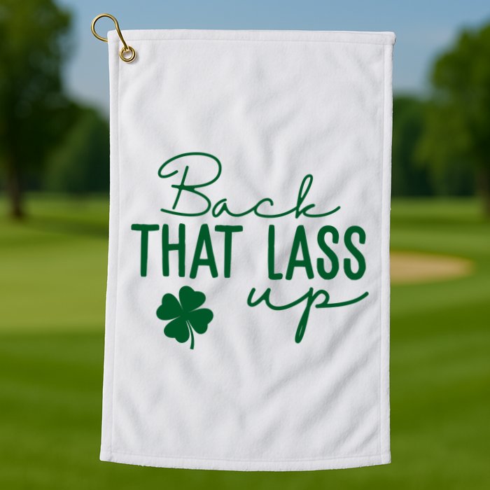 Back That Lass Up Funny St Patricks Day Offensive Golf Towel