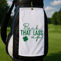 Back That Lass Up Funny St Patricks Day Offensive Golf Towel