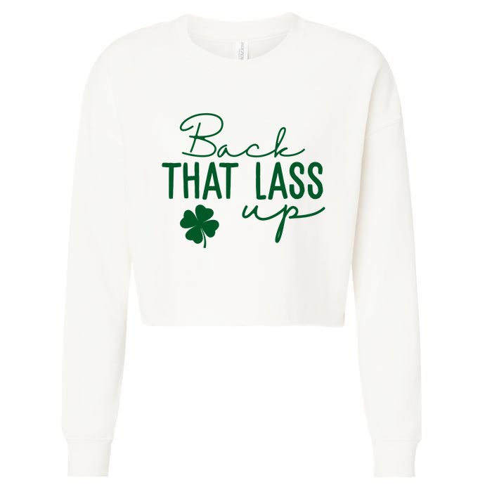 Back That Lass Up Funny St Patricks Day Offensive Cropped Pullover Crew