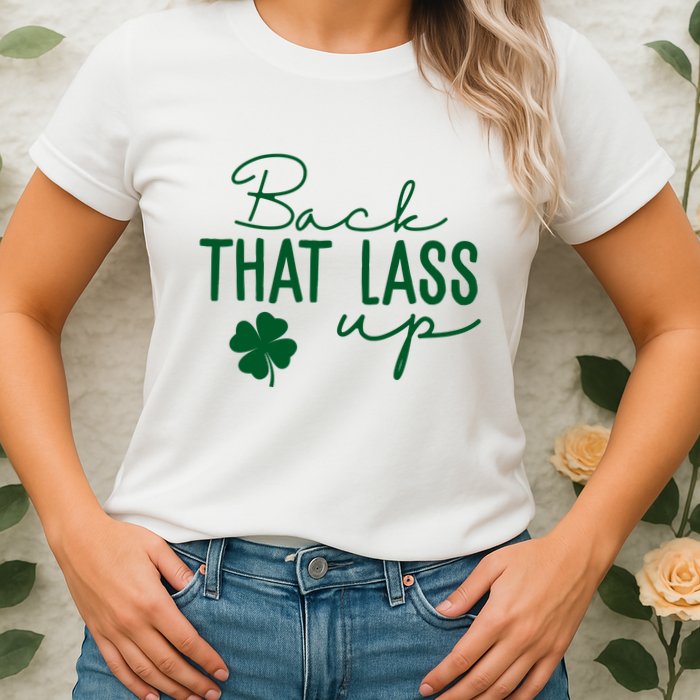 Back That Lass Up Funny St Patricks Day Offensive Womens T-Shirt