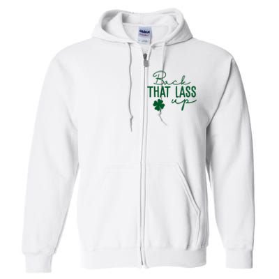 Back That Lass Up Funny St Patricks Day Offensive Full Zip Hoodie