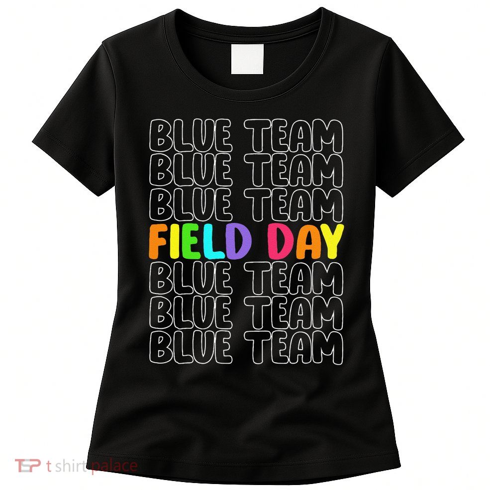 Blue Team Let The Games Begin 2025 Field Day Spirit Squad Womens T-Shirt