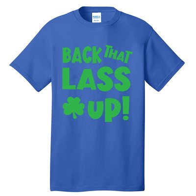 Back That Lass Up Funny St Patricks Day Gift Tall T-Shirt