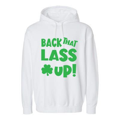 Back That Lass Up Funny St Patricks Day Gift Garment-Dyed Fleece Hoodie