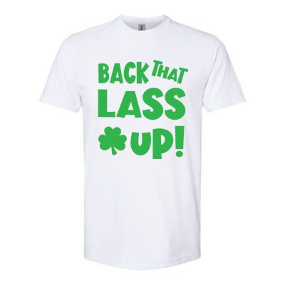 Back That Lass Up Funny St Patricks Day Gift Softstyle CVC T-Shirt