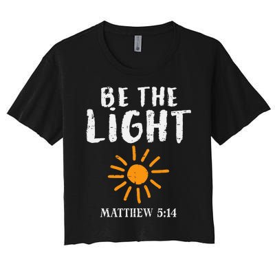 Be The Light Sun Matthew 514 Bible Christian Women's Crop Top Tee