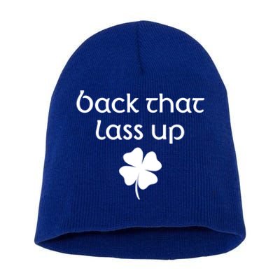 Back That Lass Up St Patrick's Day Cute Gift Short Acrylic Beanie