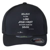 Believe The Lord Jesus Christ Thou Shalt Be Saved Acts 1631 Flexfit Unipanel Trucker Cap