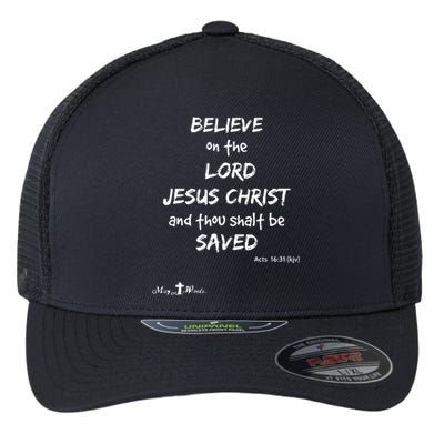 Believe The Lord Jesus Christ Thou Shalt Be Saved Acts 1631 Flexfit Unipanel Trucker Cap