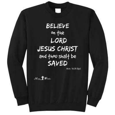 Believe The Lord Jesus Christ Thou Shalt Be Saved Acts 1631 Sweatshirt