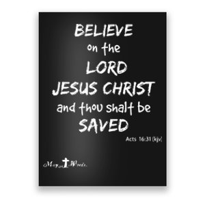 Believe The Lord Jesus Christ Thou Shalt Be Saved Acts 1631 Poster