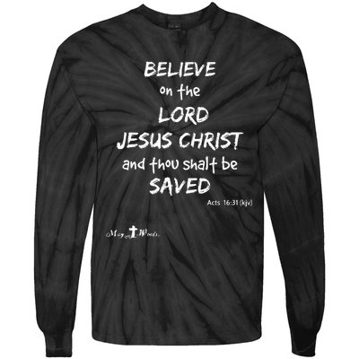 Believe The Lord Jesus Christ Thou Shalt Be Saved Acts 1631 Tie-Dye Long Sleeve Shirt