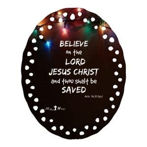 Believe The Lord Jesus Christ Thou Shalt Be Saved Acts 1631 Ceramic Oval Ornament