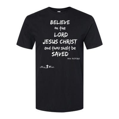 Believe The Lord Jesus Christ Thou Shalt Be Saved Acts 1631 Softstyle CVC T-Shirt