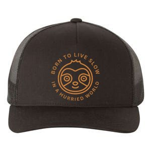 Born To Live Slow Yupoong Adult 5-Panel Trucker Hat