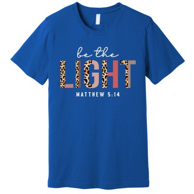 Be The Light Faith Jesus Christian Boho Leopard Cheetah Premium T-Shirt