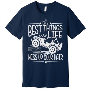 Best Things Life Mess Up Your Hair Fun Summer Truck Premium T-Shirt