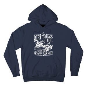 Best Things Life Mess Up Your Hair Fun Summer Truck Tall Hoodie