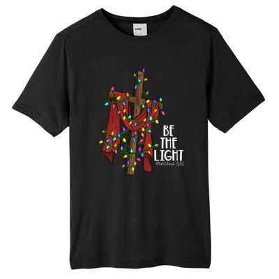 Be The Light Matthew 5 14 Christmas Jesus Cross Tall Fusion ChromaSoft Performance T-Shirt