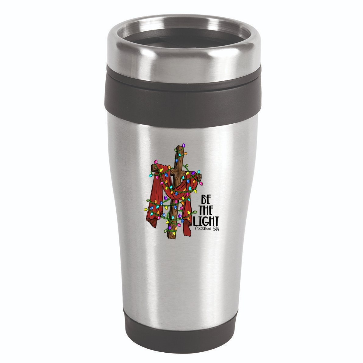 Be The Light Matthew 5 14 Christmas Jesus Cross 16oz Travel Tumbler