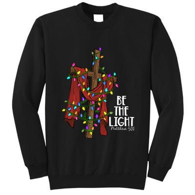 Be The Light Matthew 5 14 Christmas Jesus Cross Tall Sweatshirt
