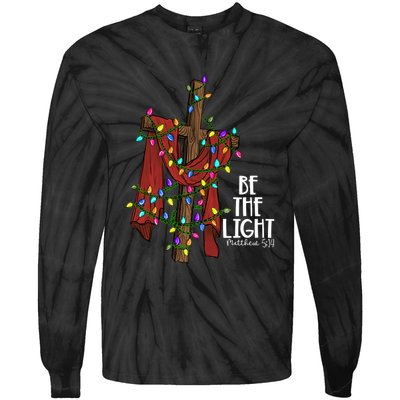 Be The Light Matthew 5 14 Christmas Jesus Cross Tie-Dye Long Sleeve Shirt
