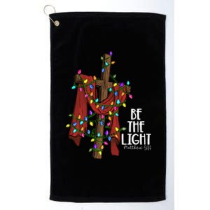 Be The Light Matthew 5 14 Christmas Jesus Cross Platinum Collection Golf Towel