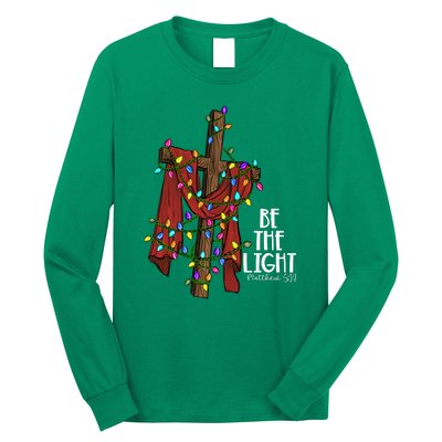 Be The Light Matthew 5 14 Christmas Jesus Cross Long Sleeve Shirt