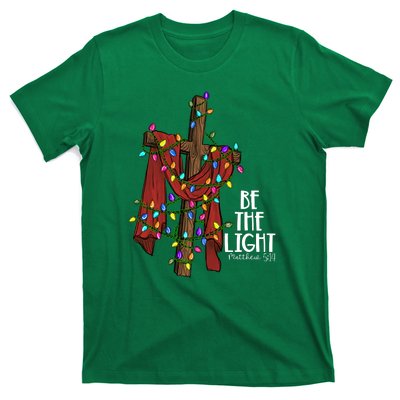 Be The Light Matthew 5 14 Christmas Jesus Cross T-Shirt