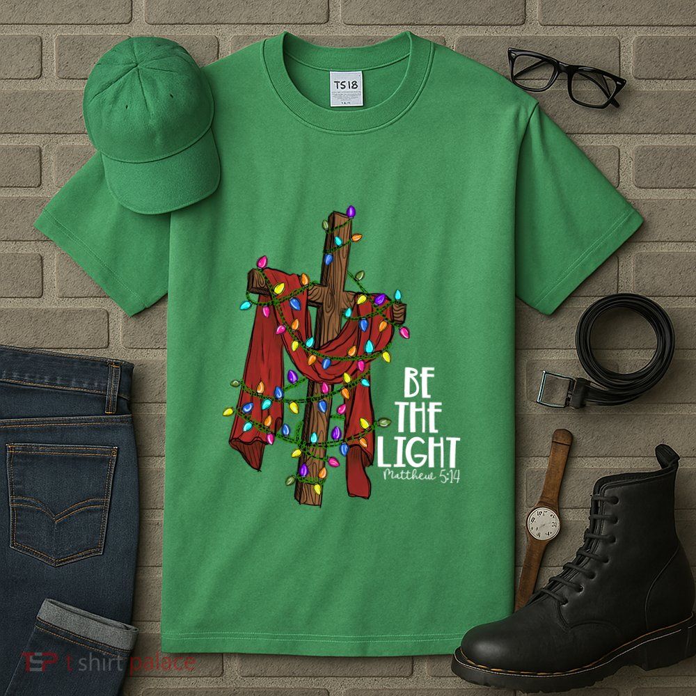 Be The Light Matthew 5 14 Christmas Jesus Cross Tall T-Shirt