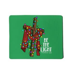 Be The Light Matthew 5 14 Christmas Jesus Cross Mousepad