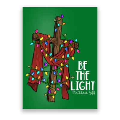 Be The Light Matthew 5 14 Christmas Jesus Cross Poster