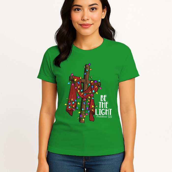 Be The Light Matthew 5 14 Christmas Jesus Cross Womens T-Shirt