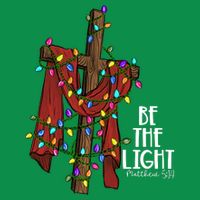 Be The Light Matthew 5 14 Christmas Jesus Cross Womens T-Shirt