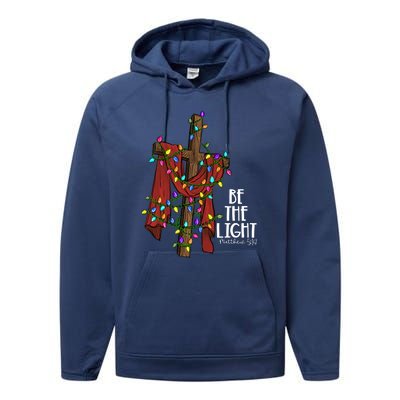 Be The Light Matthew 5 14 Christmas Jesus Cross Performance Fleece Hoodie