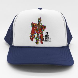 Be The Light Matthew 5 14 Christmas Jesus Cross Trucker Hat