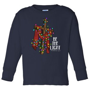 Be The Light Matthew 5 14 Christmas Jesus Cross Toddler Long Sleeve Shirt