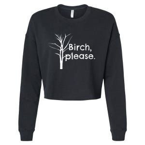 Birch Tree Love Trees Funny Arbor Day Arborist Cropped Pullover Crew