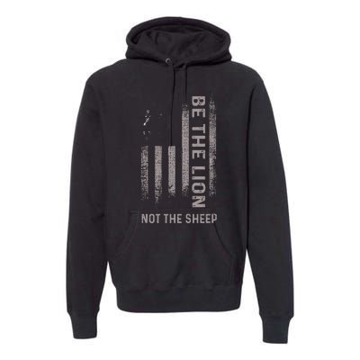 Be The Lion Not The Sheep Premium Hoodie