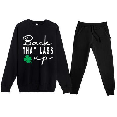 Back That Lass Up Funny St Patricks Day Gift Premium Crewneck Sweatsuit Set