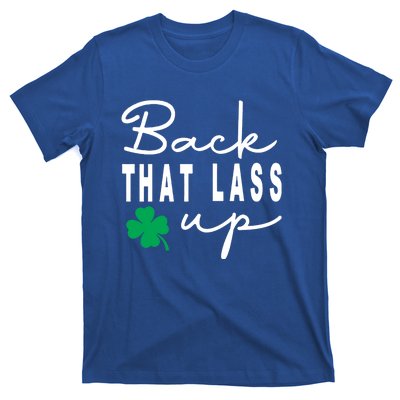 Back That Lass Up Funny St Patricks Day Gift T-Shirt